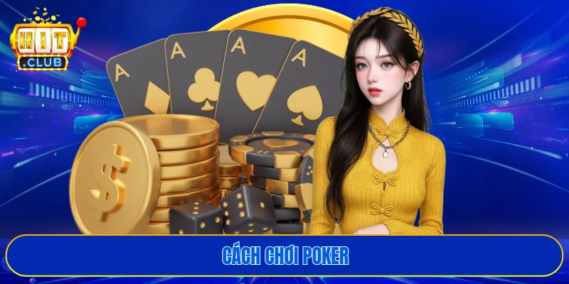 Cách chơi Poker